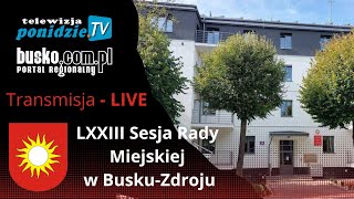 LXXIII Sesja Rady Miejskiej w BuskuZdroju  transmisja LIVE [upl. by Naam]