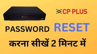 DVR का पासवर्ड रिसेट कैसे करें  HOW TO RESET CP PLUS DVR PASSWORD  DVR PASSWORD RESET [upl. by Eelrebmik303]