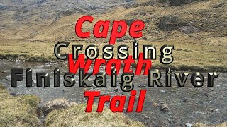 Cape Wrath Trail  Crossing Finiskaig River [upl. by Erdne]