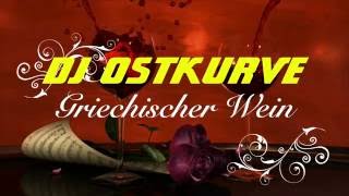 DJ Ostkurve  Griechischer Wein 2k17 Extended [upl. by Ingrim]