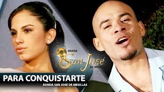 Banda San Jose De Mesillas  Para Conquistarte  Video Oficial [upl. by Henrion]