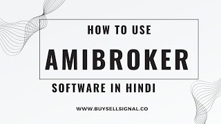 How to Use AMIBROKER Software In Hindi PART 1  Amibroker Buy Sell Signal Software Tutorial [upl. by Nicko]