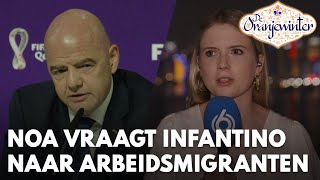 Noa vraagt FIFAbaas Infantino naar cijfers van overleden arbeidsmigranten in Qatar [upl. by Maurey109]