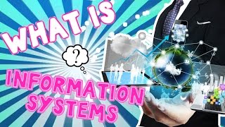 What is Information Systems [upl. by Atilrak]