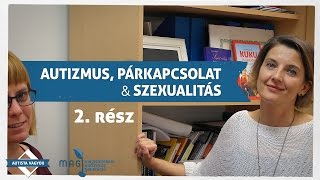 Autizmus párkapcsolat amp szexualitás  2 rész [upl. by Willy890]