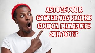 COMMENT FAIRE SES PROPRE COUPON MONTANTE SUR 1XBET 2023 astuce [upl. by Hcab]