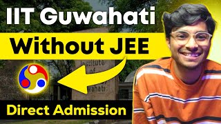 Study at IIT Guwahati without clearing JEE Advanced 🧐 [upl. by Enileuqkcaj942]