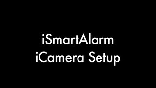 iSmartAlarm iCamera 1st Gen Setup Walkthrough [upl. by Nedlog]