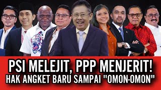 PSI MELEJIT PPP MENJERIT  HAK ANGKET BARU SAMPAI quotOMONOMONquot [upl. by Griffin]