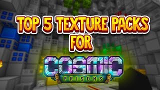 TOP 5 TEXTURE PACKS FOR COSMIC PRISONS  Minecraft Prisons Cosmic Prisons [upl. by Brookhouse41]