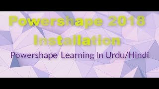 Autodesk Powershape 2018 Installation [upl. by Hakaber]