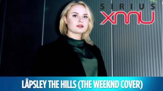 Låpsley The Hills The Weeknd Cover Live  SiriusXM  SiriusXMU [upl. by Fisk]