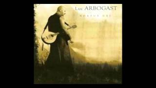 Luc Arbogast  Hortus Dei  2007 Full album  Tuned in 432 Hz [upl. by Aubigny]