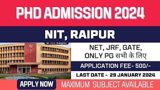 New PhD Admission Application 2024  National Institute of Technology Raipur  Fellowship Available [upl. by Inva]