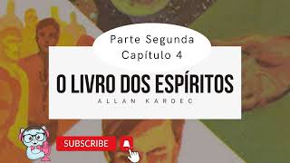 Audiolivro O Livro dos Espíritos  Allan Kardec Parte Segunda Capítulo 4 [upl. by Bonnibelle]