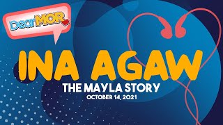 Dear MOR quotIna Agawquot The Mayla Story 101421 [upl. by Dnomaj]