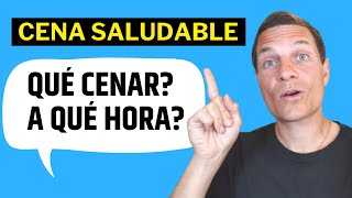 Qué CENA Es SALUDABLE y A Qué HORA CENAR 💪 Mejores Digestiones y Más Energía [upl. by Reivilo]