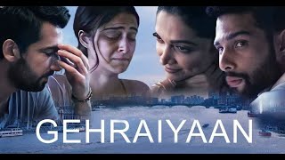 Gehraiyaan Full Movie  Deepika Padukone  Siddhant Chaturvedi  Ananya Panday  HD Facts amp Review [upl. by Burnley33]