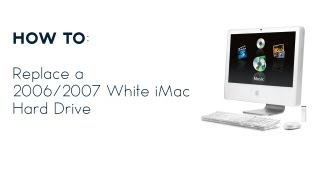 How to Replace a Hard Drive in a 20062007 White iMac [upl. by Iredale444]