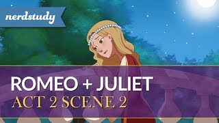 Romeo and Juliet Summary Act 2 Scene 2  Nerdstudy [upl. by Aifas]