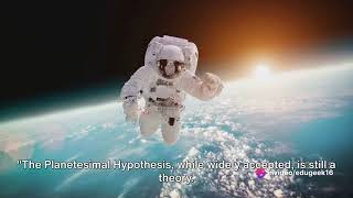 Origin of the earth Planetesimal Hypothesis [upl. by Anwahsal742]