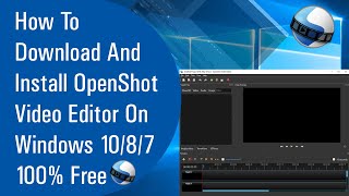 How To Download And Install OpenShot Video Editor On Windows 1087 100 Free [upl. by Alfy493]