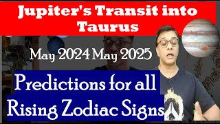 Jupiters Transit into Taurus  May 2024 May 2025  Predictions for all Rising Zodiac Signs [upl. by Hamirak]