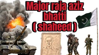 Major raja aziz bhatti shaheed 1965 war Pakistan 🇵🇰 vs india 🇮🇳 viralvideo fullwatching [upl. by Xylina]