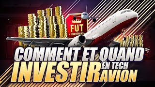 COMMENT amp QUAND INVESTIR EN TECH AVION  FIFA18 [upl. by Ludovico]