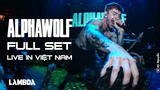 ALPHA WOLF LIVE IN VIETNAM FULL SET 4K [upl. by Elizabeth]