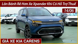 Giá xe Kia Carens giữa tháng 06 Rẻ hơn xe Xpander nếu có chính sách hỗ trợ thuế của nhà nước [upl. by Marie-Ann]