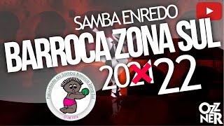 SAMBA BARROCA ZONA SUL 2022 OFICIAL COM LETRA SIMULTÂNEA [upl. by Niassuh976]