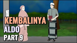 KEMBALINYA ALDO PART 9  Animasi Sekolah [upl. by Fulcher774]