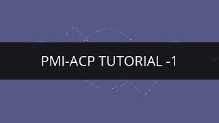 PMI  ACP Tutorial Part 1  PMI ACP Exam Tutorial for Beginners1  PMI Agile Certification [upl. by Josi968]