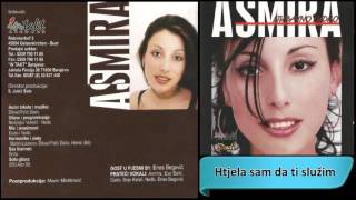 Asmira  Htjela sam da ti sluzim  Audio 2003 HD [upl. by Ezri]