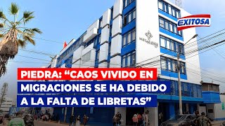 🔴🔵Rafael Piedra quotEste caos que se ha vivido en Migraciones se ha debido a la falta de libretasquot [upl. by Hannasus]