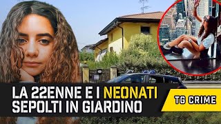 TRAVERSETOLO NEONATI SEPOLTI nel GIARDINO dalla 22ENNE CHIARA PETROLINI  Notizie True Crime [upl. by Xonel]