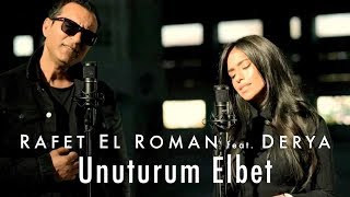 Rafet El Roman feat Derya  Unuturum Elbet [upl. by Lenhart]