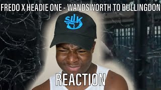 Fredo  Wandsworth To Bullingdon feat Headie One REACTION [upl. by Tnirb]