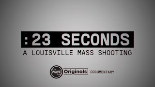 23 Seconds A Louisville Mass Shooting [upl. by Tamar74]