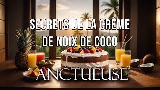 SECRETS DE LA CREME DE NOIX DE COCO ENCTUEUSE [upl. by Nnayar]