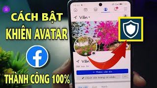 Cách Bật Khiên Bảo Vệ Avatar Facebook 2024 Thành Công Mới Nhất [upl. by Weikert]