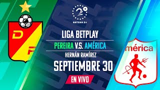 EN VIVO PEREIRA VS AMÉRICA  Con Quique Barona Chango Cárdenas y Jeferson Piña [upl. by Eisiam]