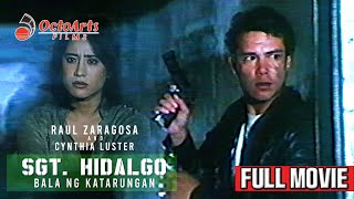 SGT HIDALGO BALA NG KATARUNGAN 1998  Full Movie  Raul Zaragosa Cynthia Luster Julian Cheah [upl. by Ahseiyt]