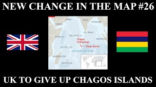 New Change in the Map  26 The UK Giving Up The Chagos Islands [upl. by Thissa]