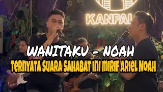 WANITAKU  NOAH  COVER BY SAHABAT NOAH [upl. by Eekram]