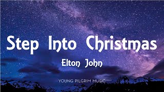 Elton John  Step Into Christmas Lyrics [upl. by Sokram751]