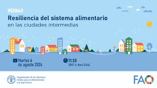 Webinar Resiliencia del sistema alimentario en las ciudades intermedias [upl. by Jade]