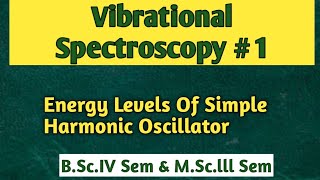 Vibrational or IR Spectroscopy Energy Levels Of Simple Harmonic Oscillator NOBLECHEMISTRY [upl. by Quintina573]