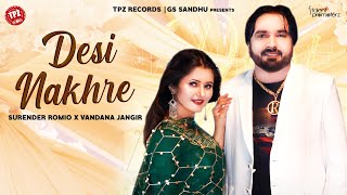 Desi Nakhre Surender Romio  Vandna Jangir Official Video Ft Anjali Raghav 👍 2022 [upl. by Gelasius]